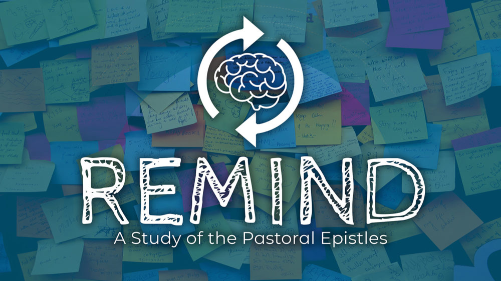 Remind: A Study of the Pastoral Epistles